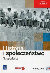 Historia i społeczeństwo. Gospodarka. Podręcznik. Liceum i technikum.