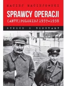 Sprawcy operacji (anty)polskiej 1937-1938 - tantis.pl