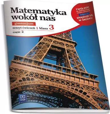Matematyka wokół nas 3. Zeszyt ćwiczeń. Cz. 2. Gimnazjum - tantis.pl
