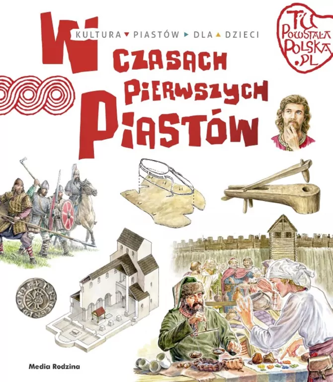 Tu powstała Polska. W czasach pierwszych Piastów - tantis.pl