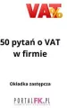 50 pytań o VAT w firmie - tantis.pl