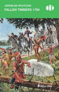 Fallen Timbers 1794. Historyczne bitwy - tantis.pl
