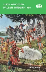 Fallen Timbers 1794. Historyczne bitwy