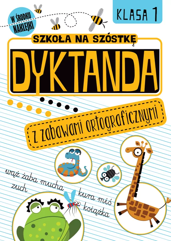Dyktanda z zabawami ortograficznymi. Klasa 1. Szkoła na szóstkę - tantis.pl