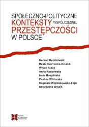 Społeczno-polityczne konteksty współczesnej przestępczości w Polsce