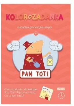 Pan Toti 4 Kolorozadanka. Czas - tantis.pl