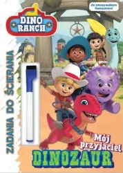Dino Ranch. Mój przyjaciel dinozaur Zadania do ścierania cz. 1