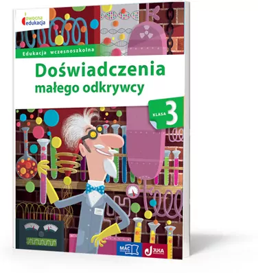 Doświadczenia małego odkrywcy. Klasa 3. Edukacja wczesnoszkolna. Owocna edukacja - tantis.pl