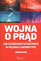 Wojna o prąd. Jak zatrzymać katastrofę w polskiej energetyce