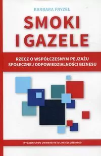Smoki i gazele. Rzecz o współczesnym pejzażu społecznej odpowiedzialności biznesu - tantis.pl