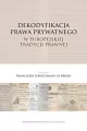 Dekodyfikacja prawa prywatnego w europejskiej... - tantis.pl