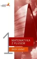 Matematyka z plusem 1. Zbiór zadań. Liceum i technikum - tantis.pl