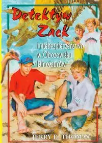 Detektyw Zack i niebezpieczeństwo w Obozowisku Dinozaurów. Tom 5