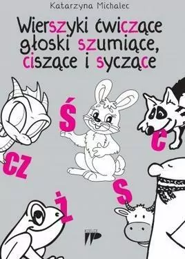 Wierszyki ćwiczące głoski szumiące, ciszące i syczące - tantis.pl