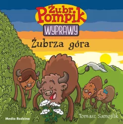 Żubrza góra. Wyprawy. Żubr Pompik. Tom 13