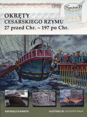 Okręty cesarskiego Rzymu. 27 przed Chr. - 197 po Chr.