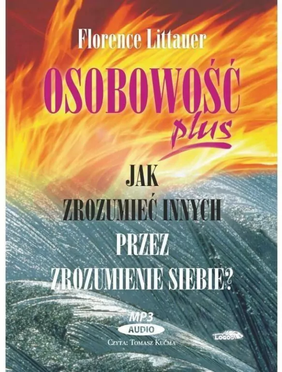 Jak zrozumieć innych przez zrozumienie siebie. Osobowość plus. Audiobook - tantis.pl