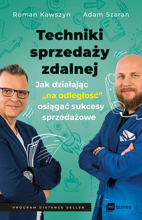 Techniki sprzedaży zdalnej. Jak działając „na odległość”, osiągać sukcesy sprzedażowe - tantis.pl