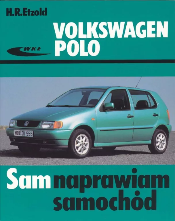 Volkswagen Polo 1994-2001. Sam naprawiam samochód - tantis.pl