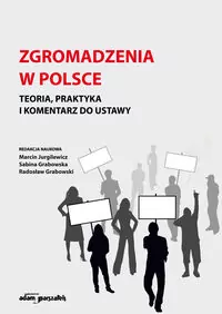 Zgromadzenia w Polsce. Teoria, praktyka i komentarz do ustawy - tantis.pl