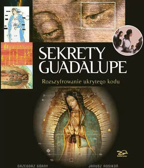 Sekrety Guadalupe. Rozszyfrowanie ukrytego kodu - tantis.pl