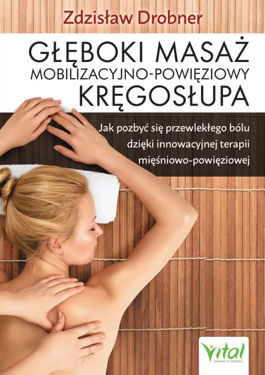 Głęboki masaż mobilizacyjno-powięziowy kręgosłupa - tantis.pl