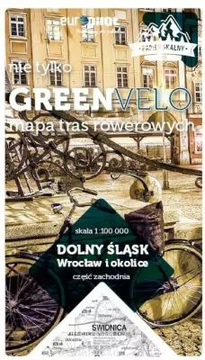 Dolny Śląsk. Wrocław i okolice, część zachodnia. Mapa tras. Nie tylko Green Velo