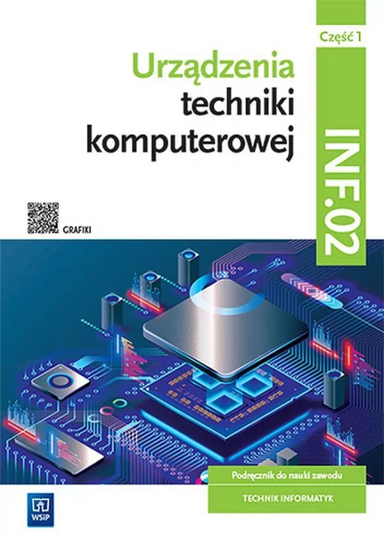 Urządzenia techniki komputerowej. Kwalifikacje INF.02 Podręcznik, część 1 - tantis.pl