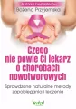 Czego nie powie Ci lekarz o chorobach nowotworowych - tantis.pl