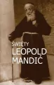 Święty Leopold Mandić. Biografia, dokumenty, myśli - tantis.pl