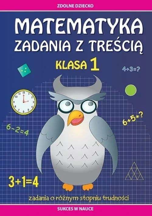 Matematyka. Zadania z treścią. Klasa 1. Zadania... - tantis.pl