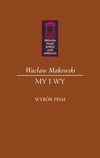 My i Wy. Biblioteka klasyki polskiej myśli politycznej - tantis.pl