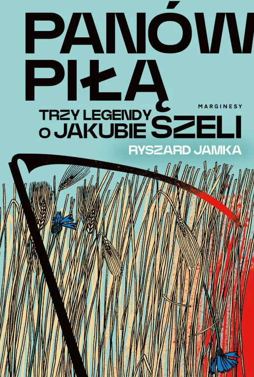 Panów piłą. Trzy legendy o Jakubie Szeli - tantis.pl