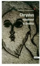 Chrystus wylądował w Grodnie - tantis.pl