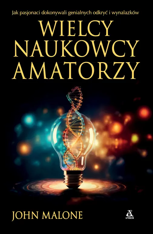 Wielcy naukowcy-amatorzy - tantis.pl
