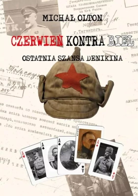 Czerwień kontra biel. Ostatnia szansa Denikina - tantis.pl