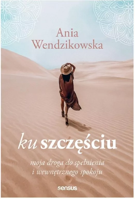 Ku szczęściu. Moja droga do spełnienia - tantis.pl