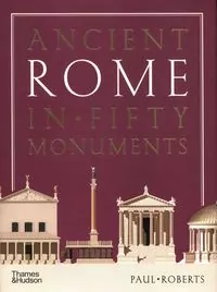 Ancient Rome in Fifty Monuments