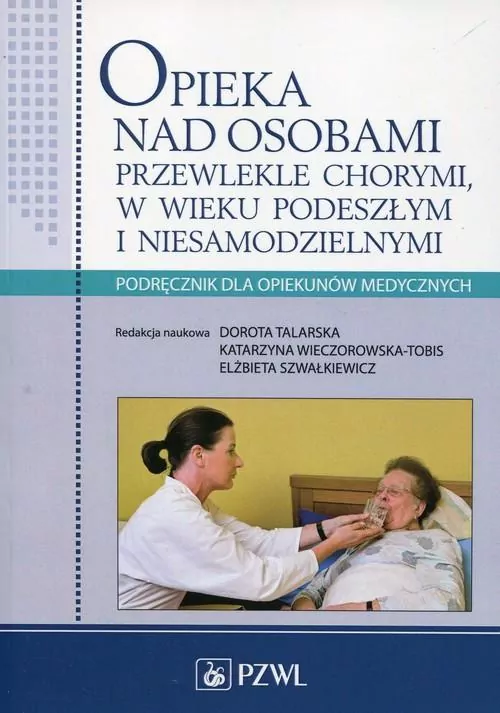 Opieka nad osobami przewlekle chorymi w wieku podeszłym i niesamodzielnymi - tantis.pl