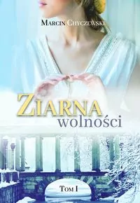 Ziarna wolności. Tom 1 - tantis.pl