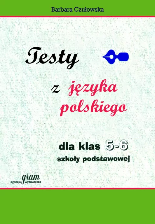 Testy z języka polskiego dla klas 5-6 szkoły podstawowej - tantis.pl