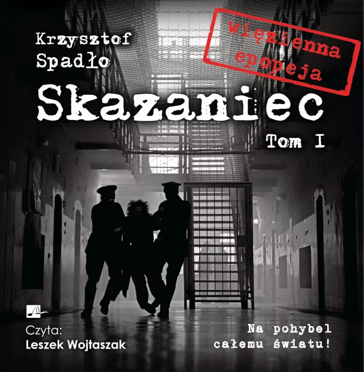 Skazaniec T.1 Na pohybel całemu światu! Audiobook - tantis.pl