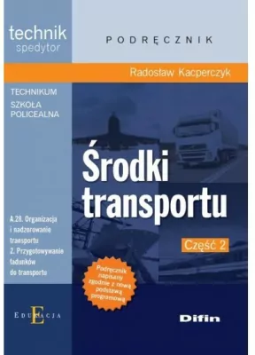 Środki transportu. Technik spedytor. Cz.2