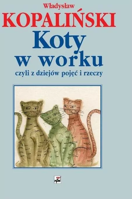 Koty w worku, czyli z dziejów pojęć i rzeczy - tantis.pl