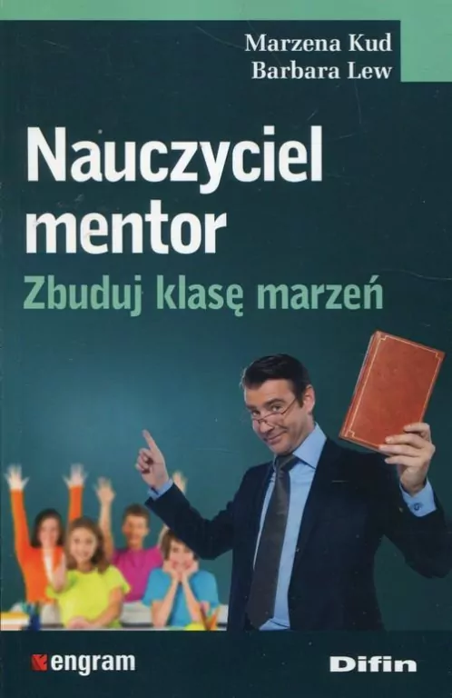 Nauczyciel mentor. Zbuduj klasę marzeń - tantis.pl