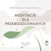 Medytacje dla przebodźcowanych. Audiobook
