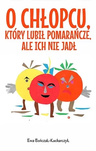 O chłopcu, który lubił pomarańcze, ale ich nie jadł - tantis.pl