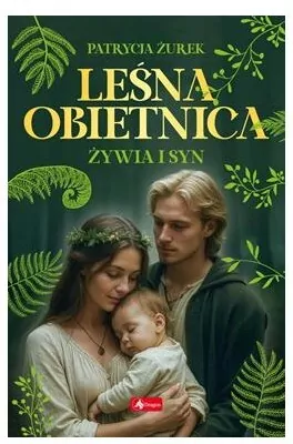 Leśna obietnica cz.2 Żywia i syn - tantis.pl