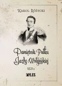 Pamiętnik Pułku Jazdy Wołyńskiej 1831r. - tantis.pl