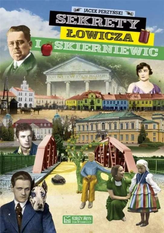 Sekrety Łowicza i Skierniewic. Sekrety - tantis.pl